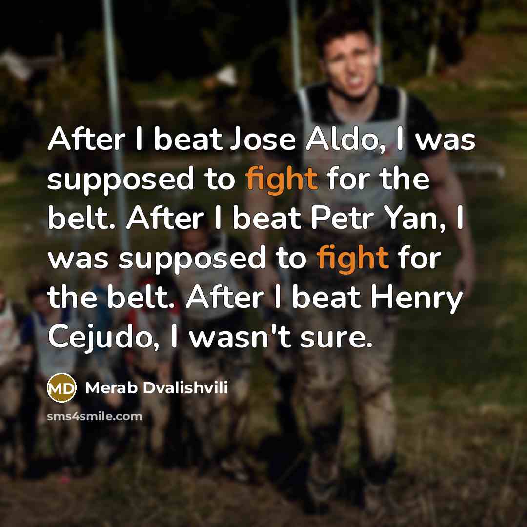 “After I beat Jose Aldo, I was supposed to fight…” quote by Merab Dvalishvili