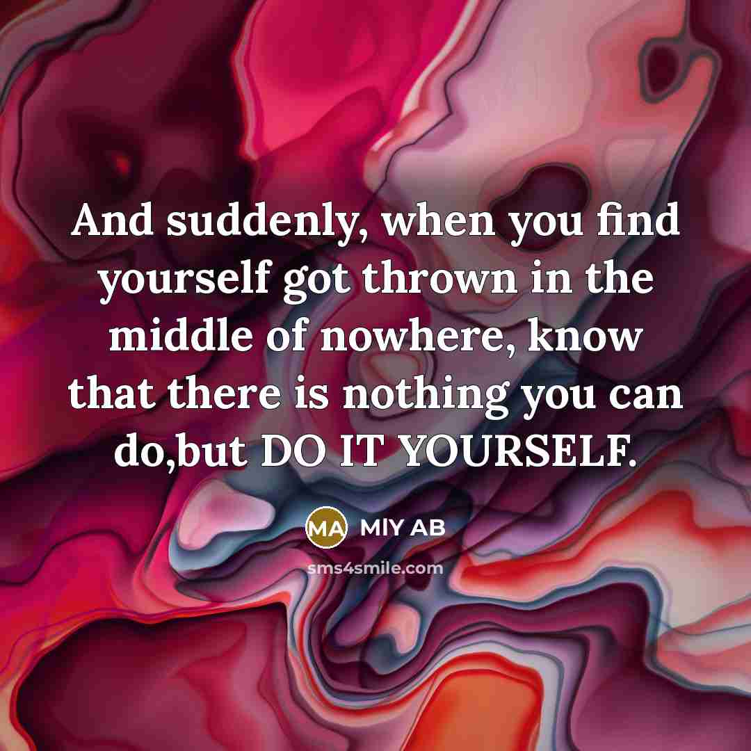 “And suddenly, when you find yourself got thrown in the…” quote by MlY AB