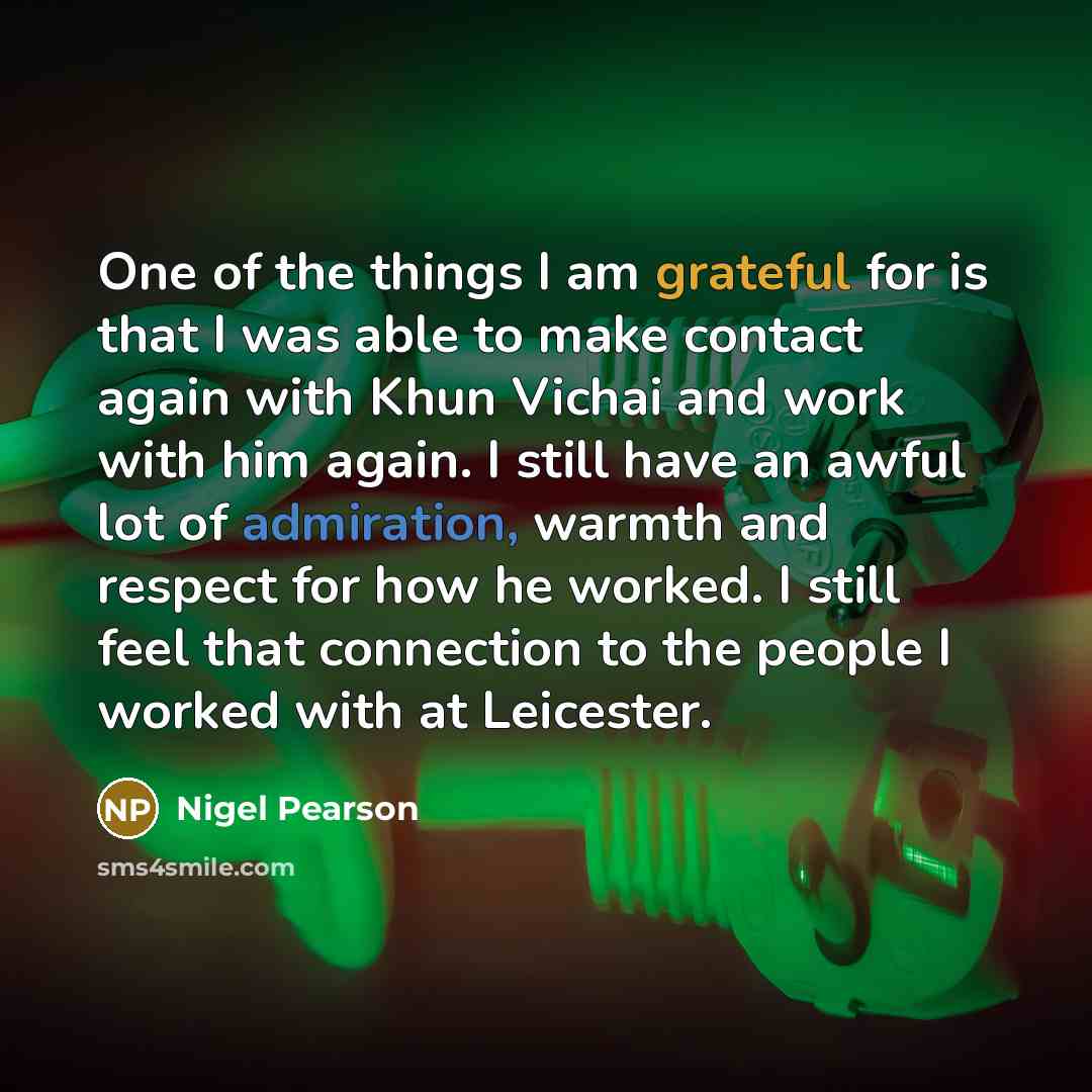 “One of the things I am grateful for is that…” quote by Nigel Pearson