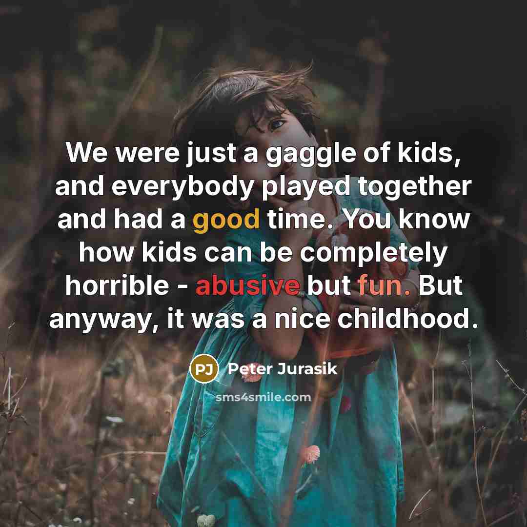 “We were just a gaggle of kids, and everybody played…” quote by Peter Jurasik
