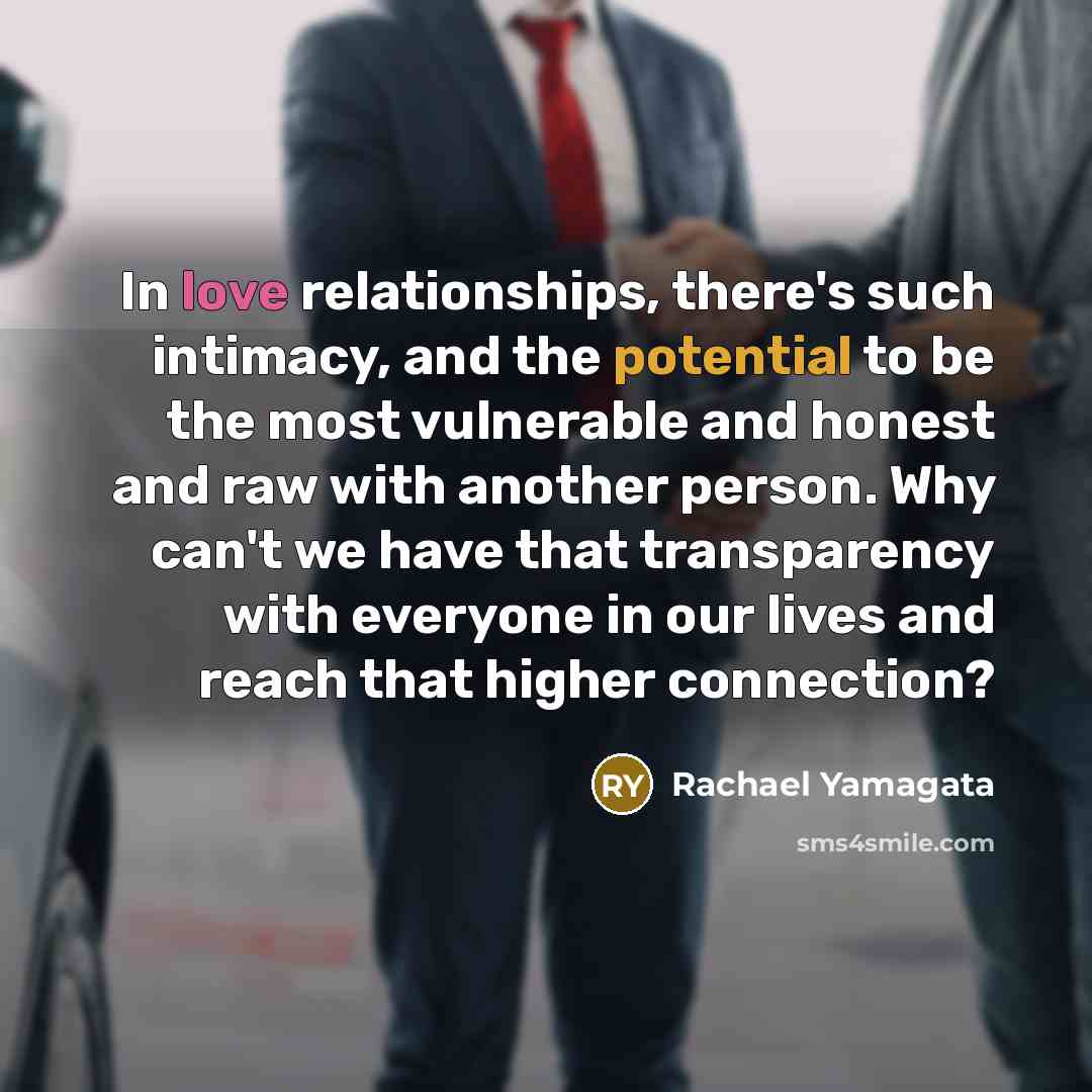 “In love relationships, there's such intimacy, and the potential to…” quote by Rachael Yamagata