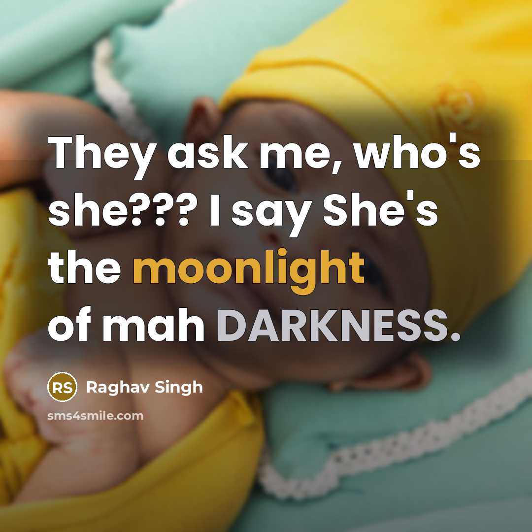 “They ask me, who's she??? I say She's the moonlight…” quote by Raghav Singh
