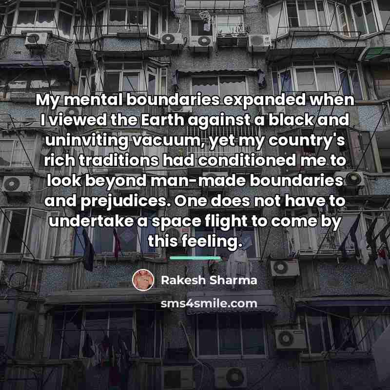 “My mental boundaries expanded when I viewed the Earth against…” quote by Rakesh Sharma