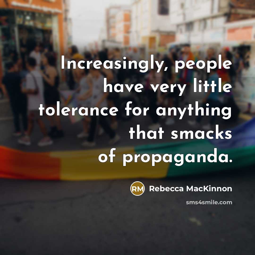 “Increasingly, people have very little tolerance for anything that smacks…” quote by Rebecca MacKinnon