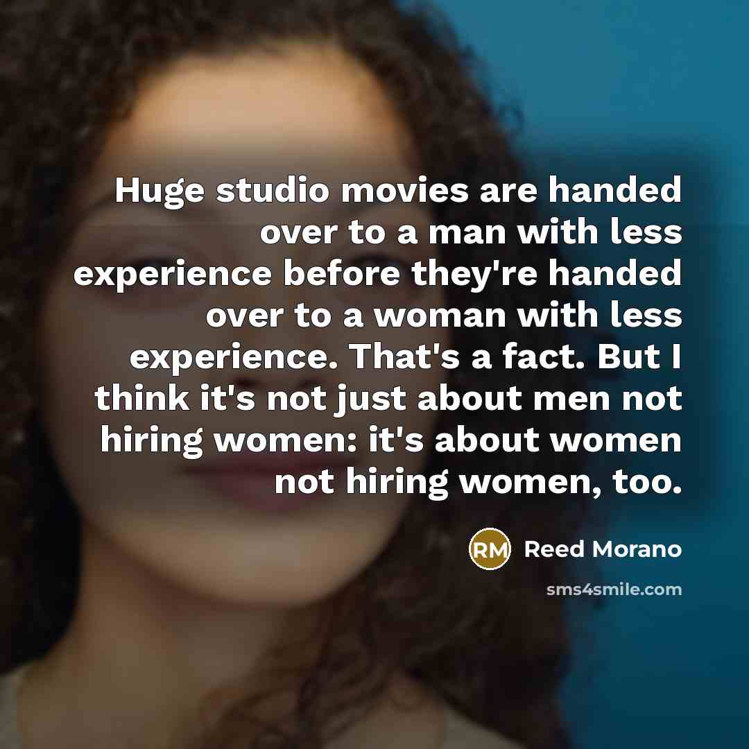 “Huge studio movies are handed over to a man with…” quote by Reed Morano