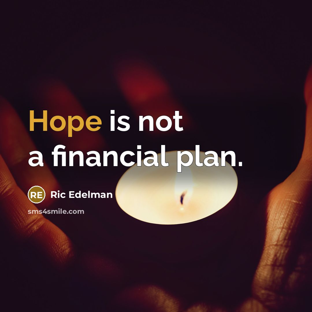 “Hope is not a financial plan.…” quote by Ric Edelman