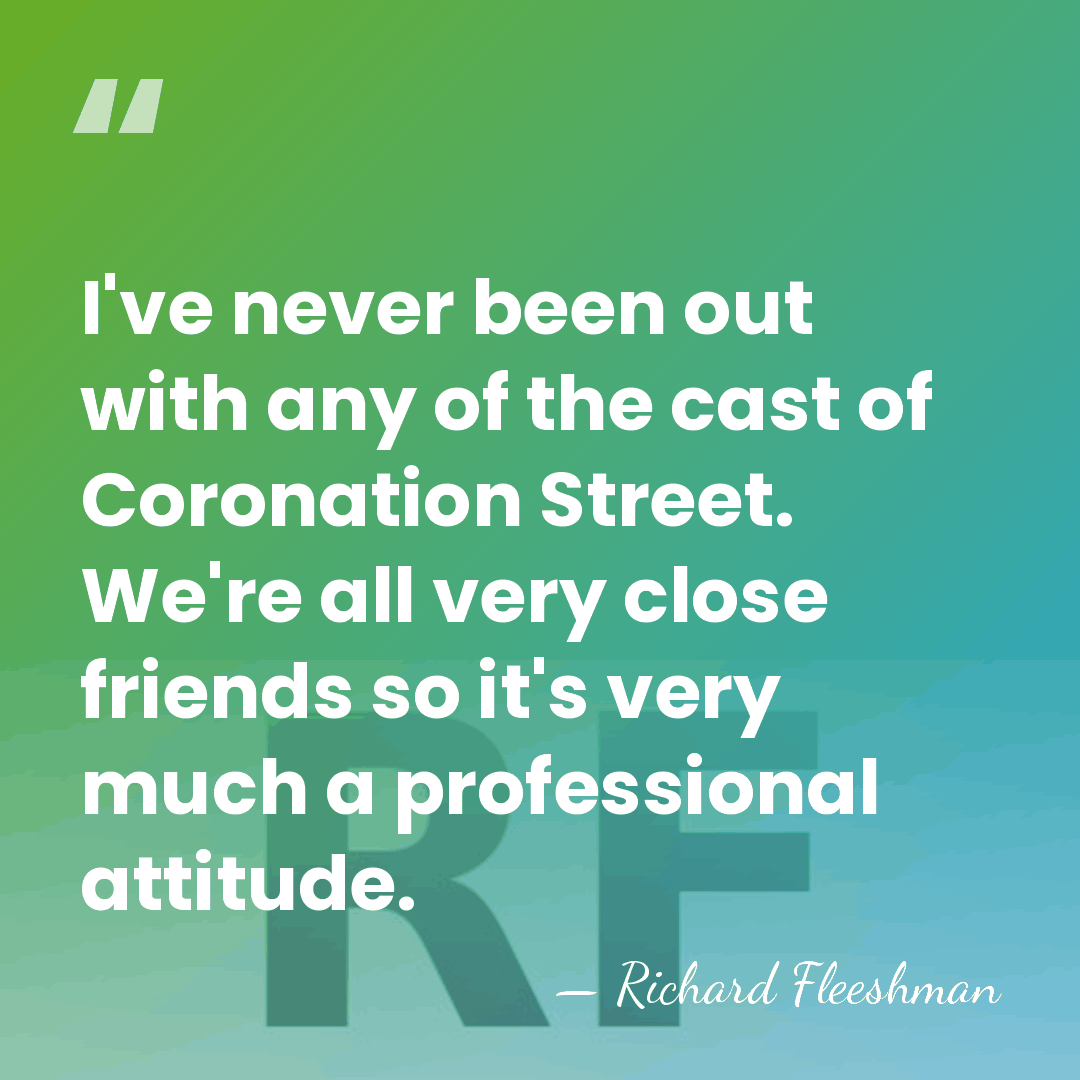 I've never been out with any of the cast of Coronation Street.&hellip; - Richard Fleeshman