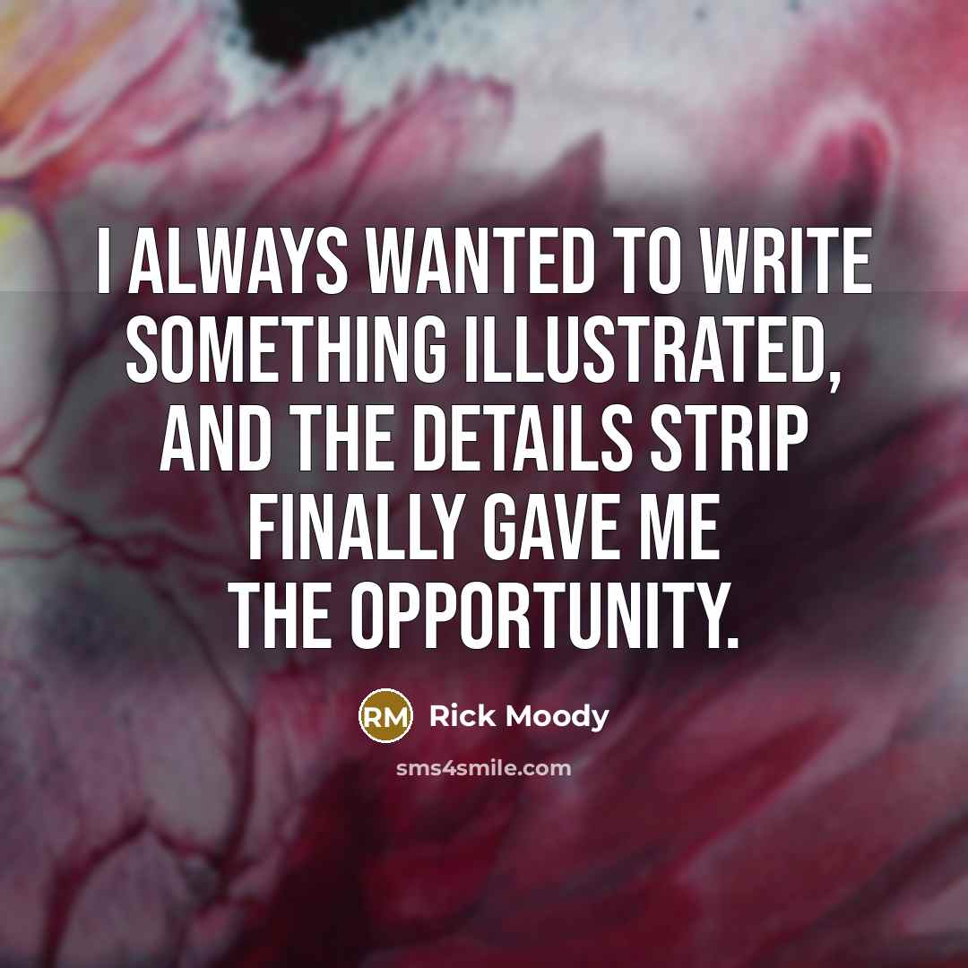 “I always wanted to write something illustrated, and the Details…” quote by Rick Moody