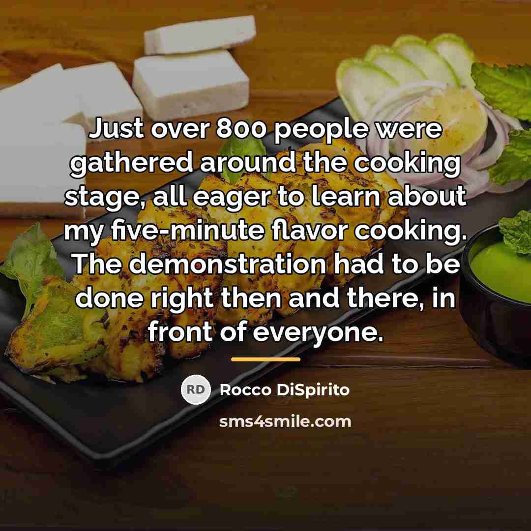 “Just over 800 people were gathered around the cooking stage,…” quote by Rocco DiSpirito