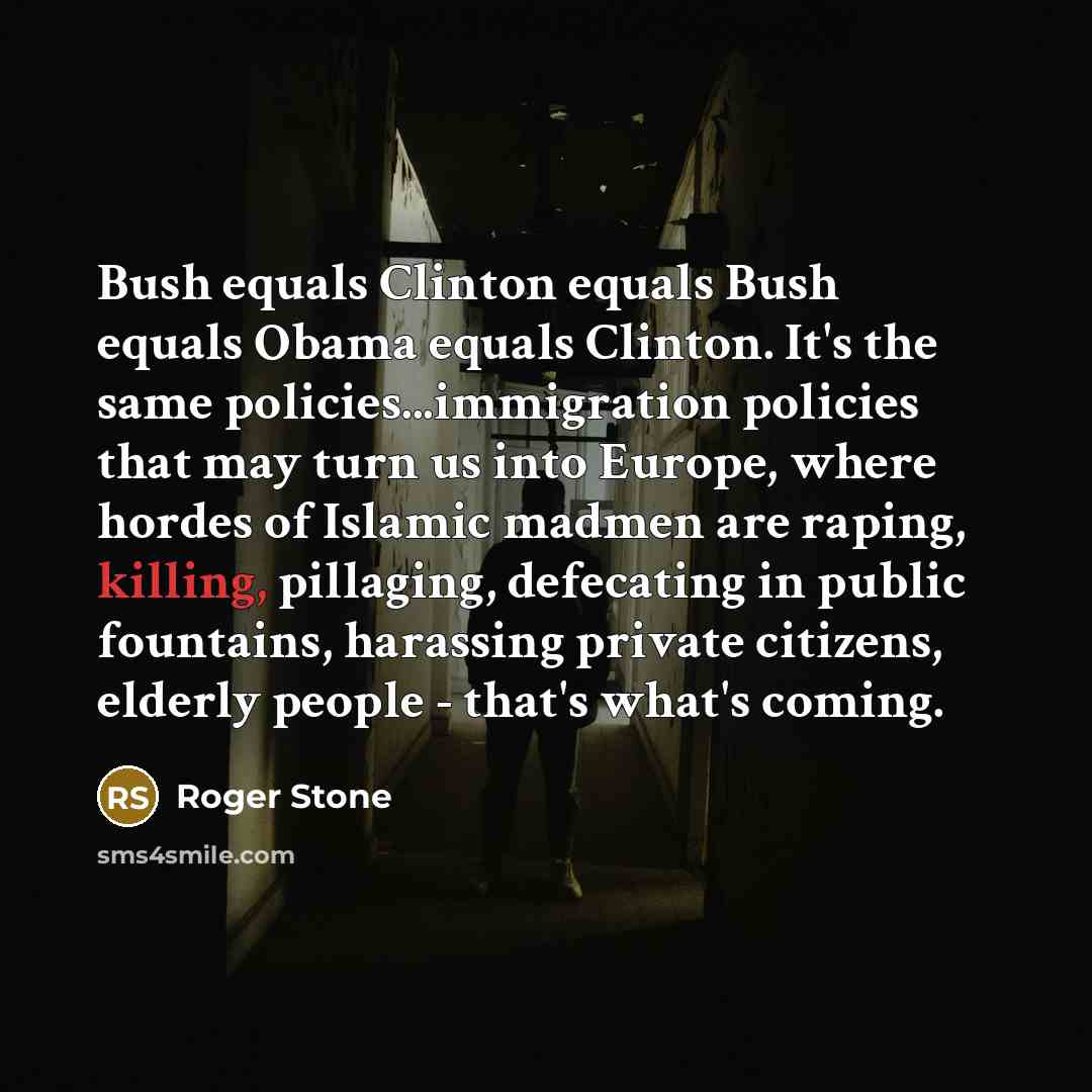 “Bush equals Clinton equals Bush equals Obama equals Clinton. It's…” quote by Roger Stone