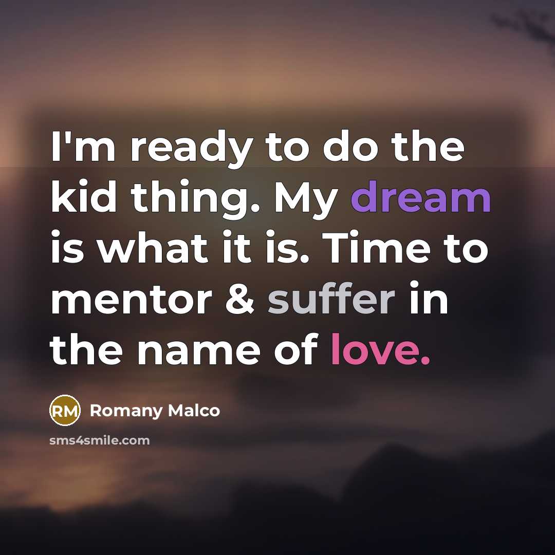 “I'm ready to do the kid thing. My dream is…” quote by Romany Malco