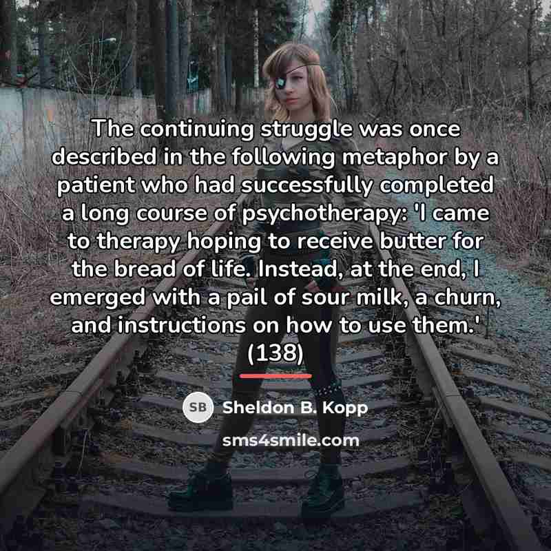 “The continuing struggle was once described in the following metaphor…” quote by Sheldon B. Kopp