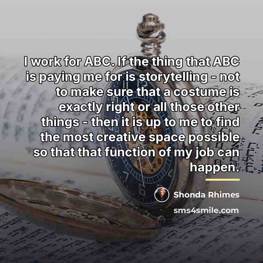 “I work for ABC. If the thing that ABC is…” quote by Shonda Rhimes