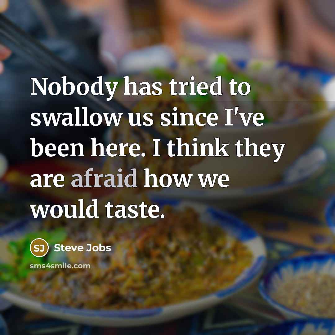 “Nobody has tried to swallow us since I've been here.…” quote by Steve Jobs