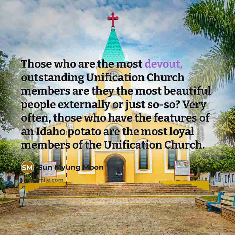 “Those who are the most devout, outstanding Unification Church members…” quote by Sun Myung Moon