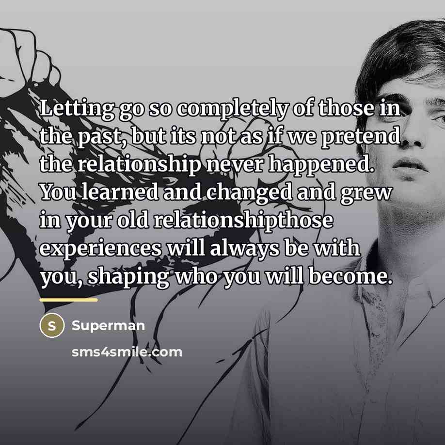 “Letting go so completely of those in the past, but…” quote by Superman