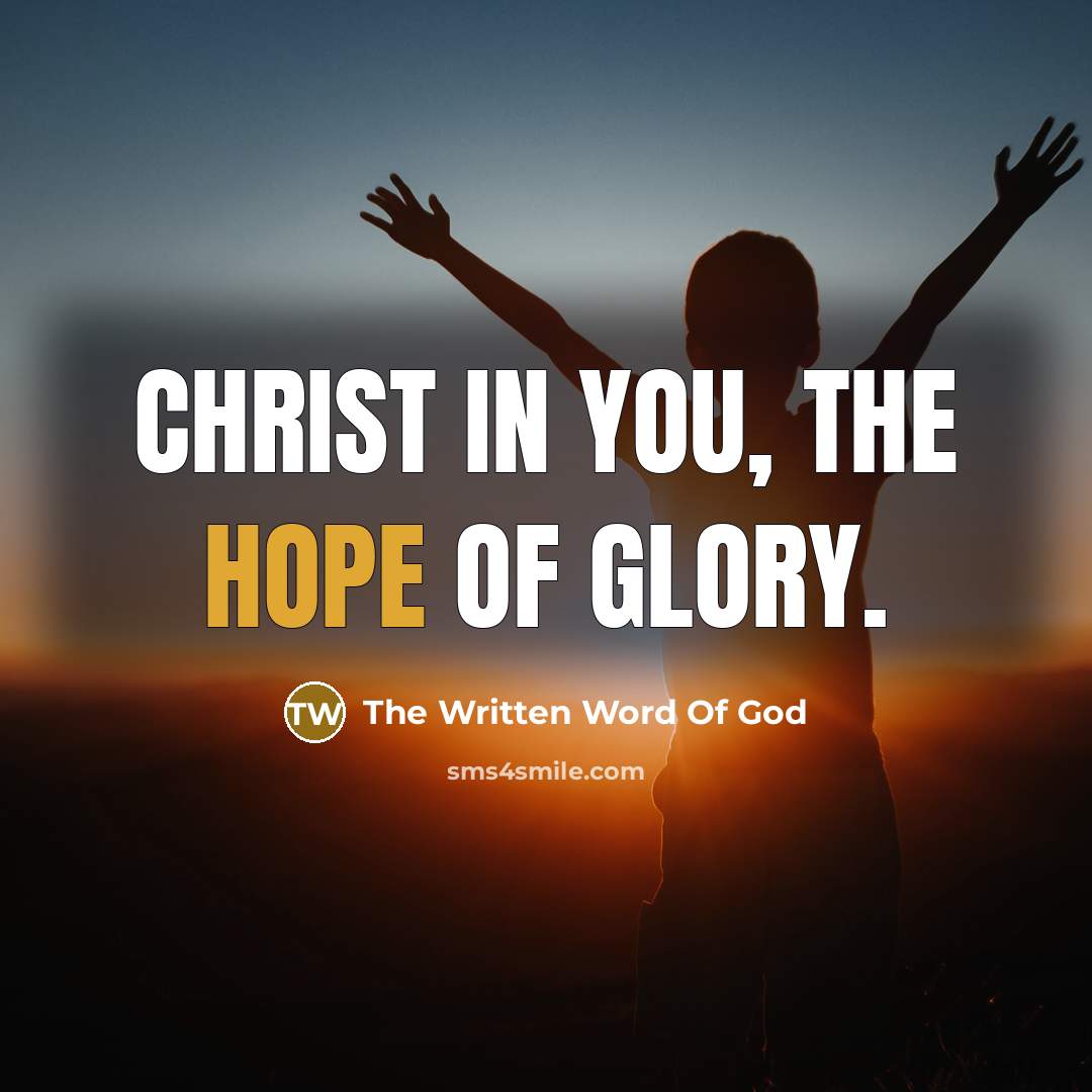 “Christ in you, the Hope of Glory.…” quote by The Written Word Of God