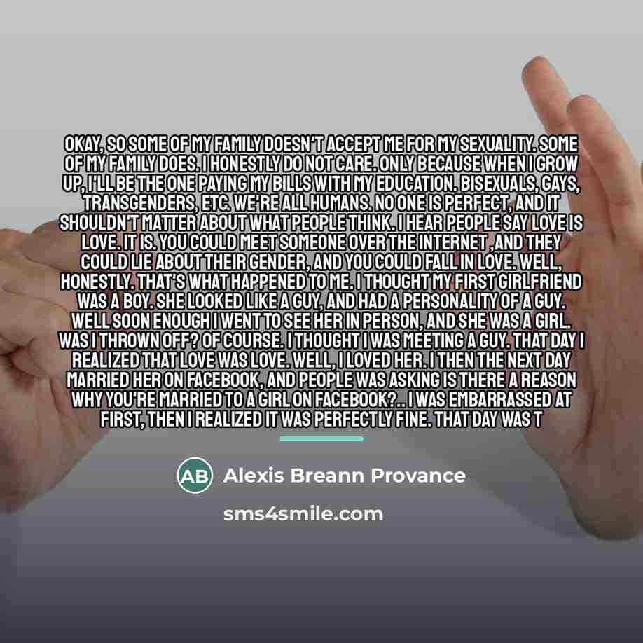 “Okay, so some of my family doesn't accept me for…” quote by Alexis Breann Provance