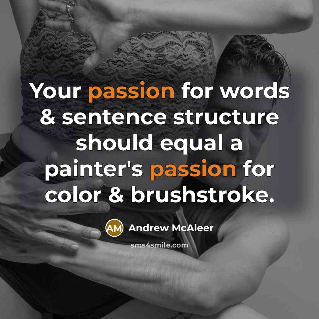 “Your passion for words & sentence structure should equal a…” quote by Andrew McAleer