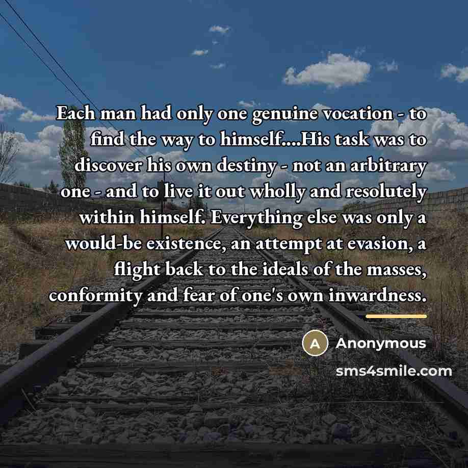 “Each man had only one genuine vocation - to find…” quote by Anonymous