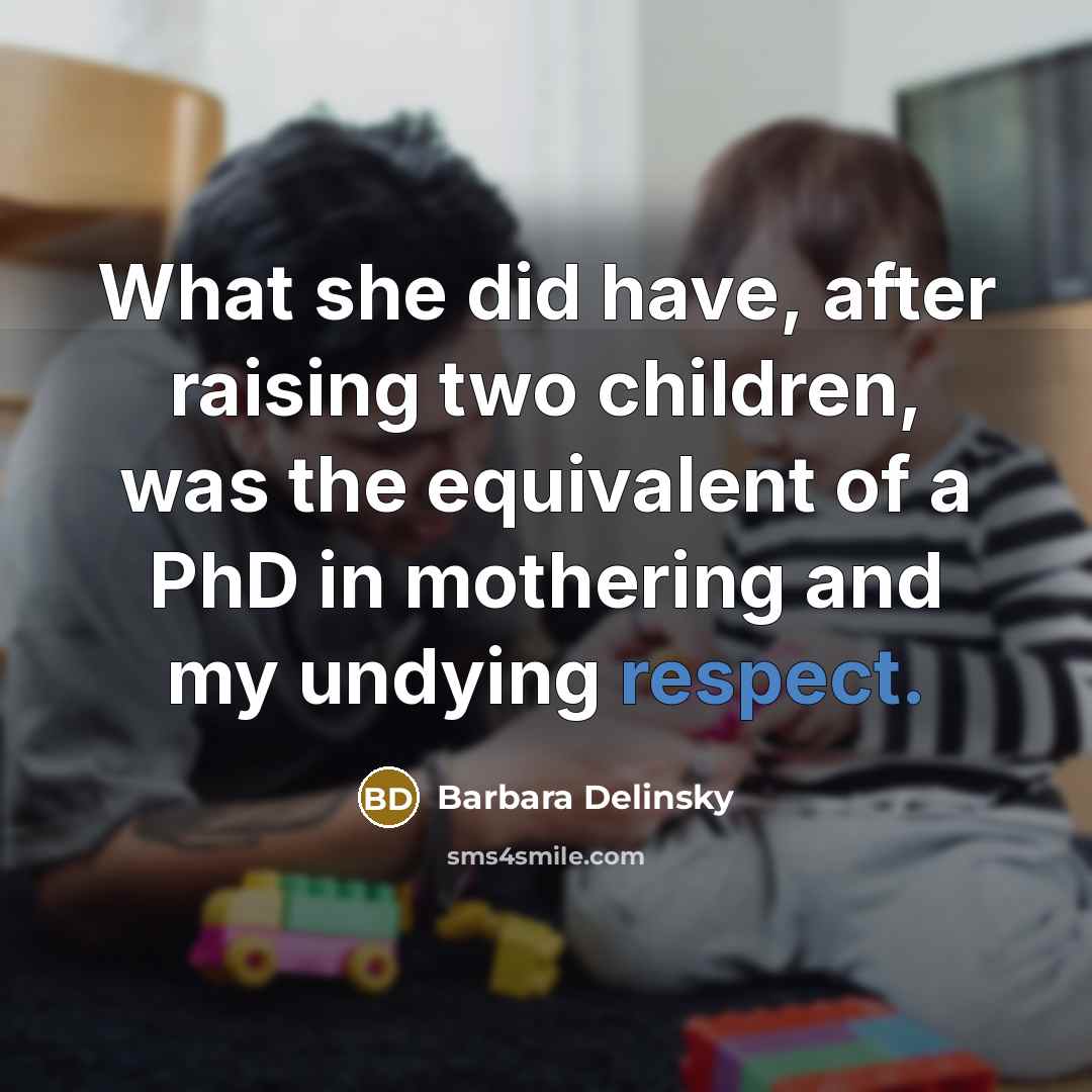 “What she did have, after raising two children, was the…” quote by Barbara Delinsky