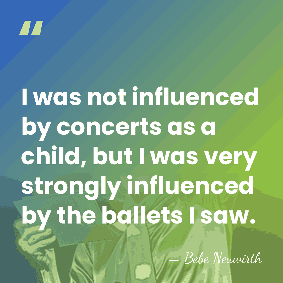 I was not influenced by concerts as a child, but I was&hellip; - Bebe Neuwirth