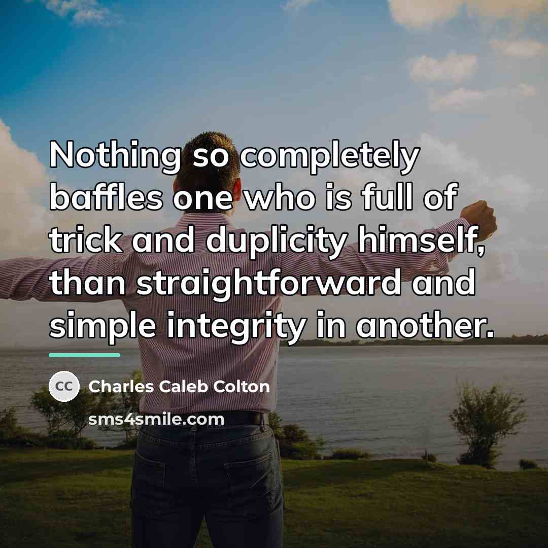 “Nothing so completely baffles one who is full of trick…” quote by Charles Caleb Colton