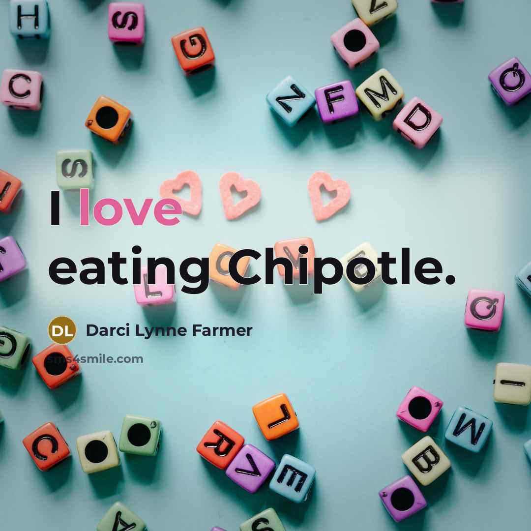 “I love eating Chipotle.…” quote by Darci Lynne Farmer