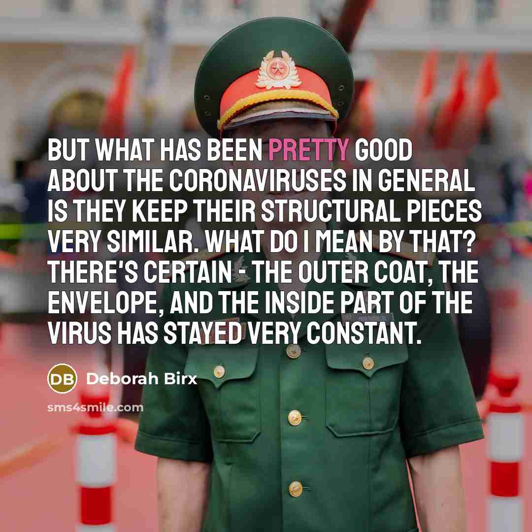 “But what has been pretty good about the coronaviruses in…” quote by Deborah Birx
