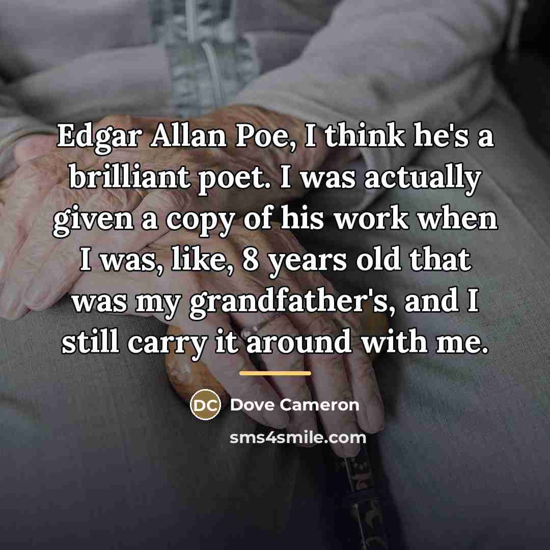 “Edgar Allan Poe, I think he's a brilliant poet. I…” quote by Dove Cameron