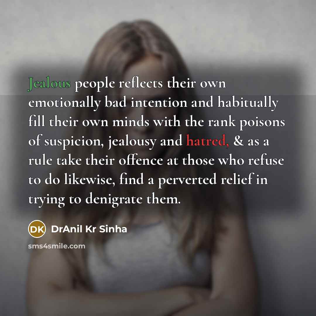 “Jealous people reflects their own emotionally bad intention and habitually…” quote by DrAnil Kr Sinha