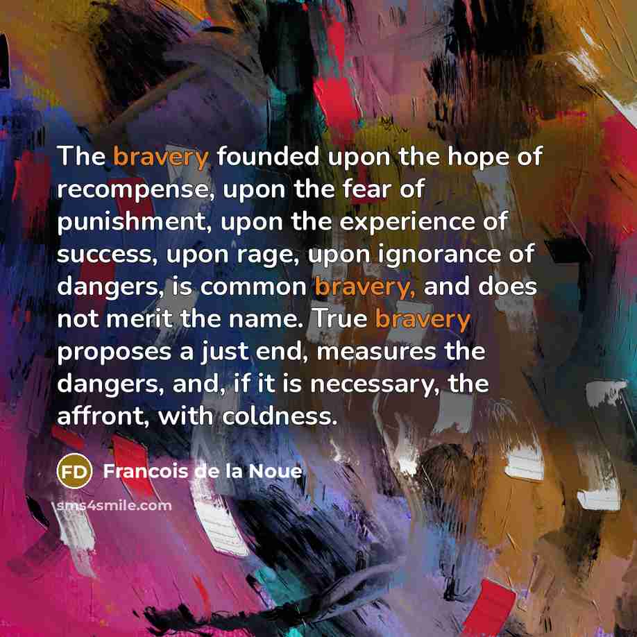 “The bravery founded upon the hope of recompense, upon the…” quote by Francois de la Noue