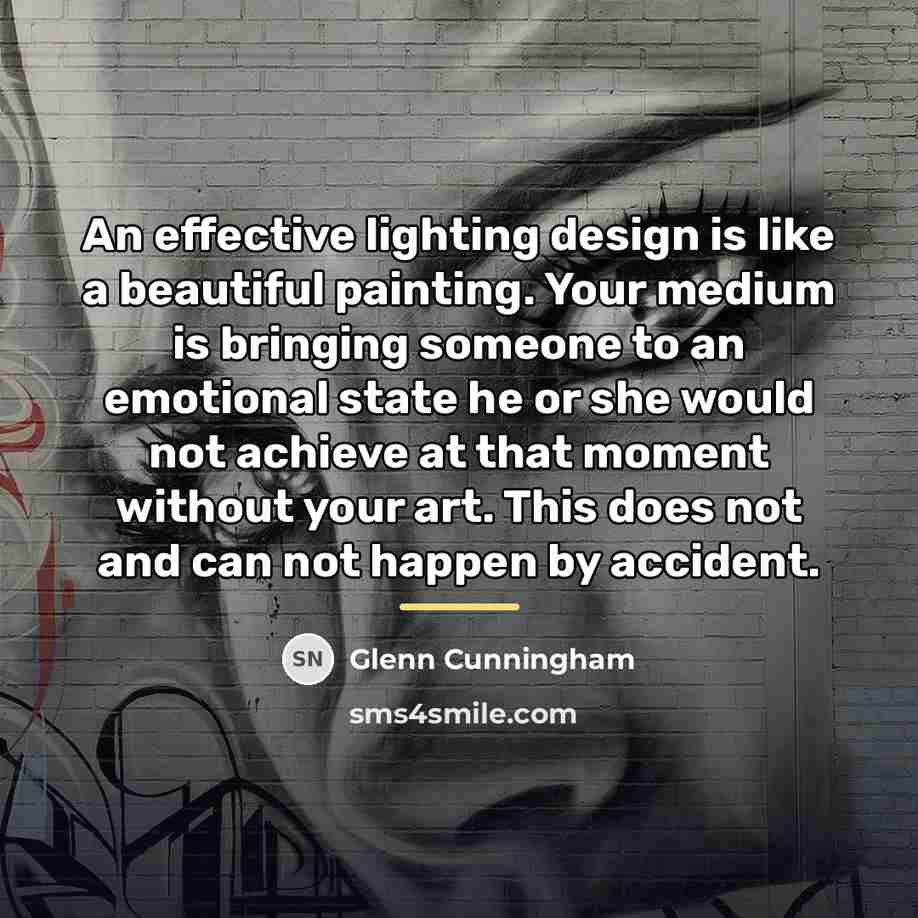 “An effective lighting design is like a beautiful painting. Your…” quote by Glenn Cunningham