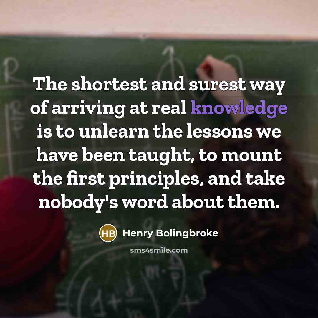 “The shortest and surest way of arriving at real knowledge…” quote by Henry Bolingbroke