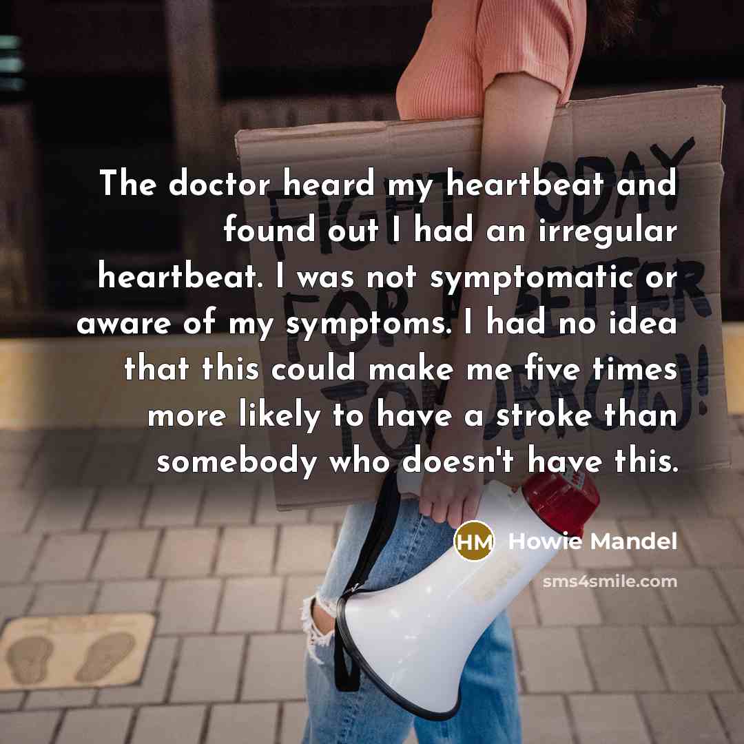 “The doctor heard my heartbeat and found out I had…” quote by Howie Mandel