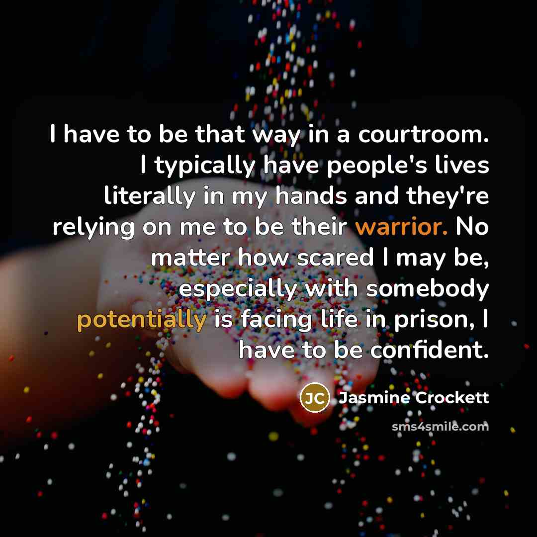 “I have to be that way in a courtroom. I…” quote by Jasmine Crockett