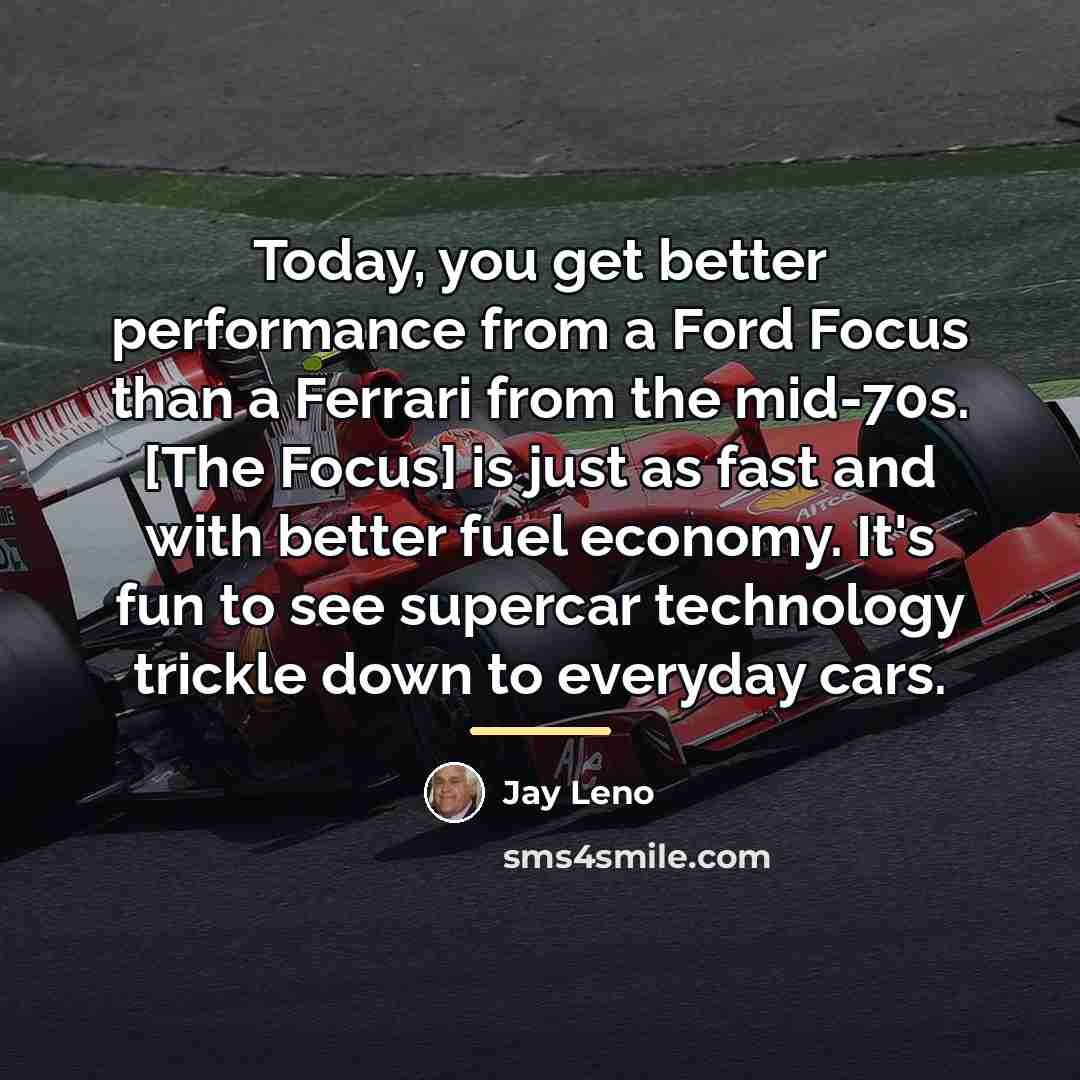 “Today, you get better performance from a Ford Focus than…” quote by Jay Leno