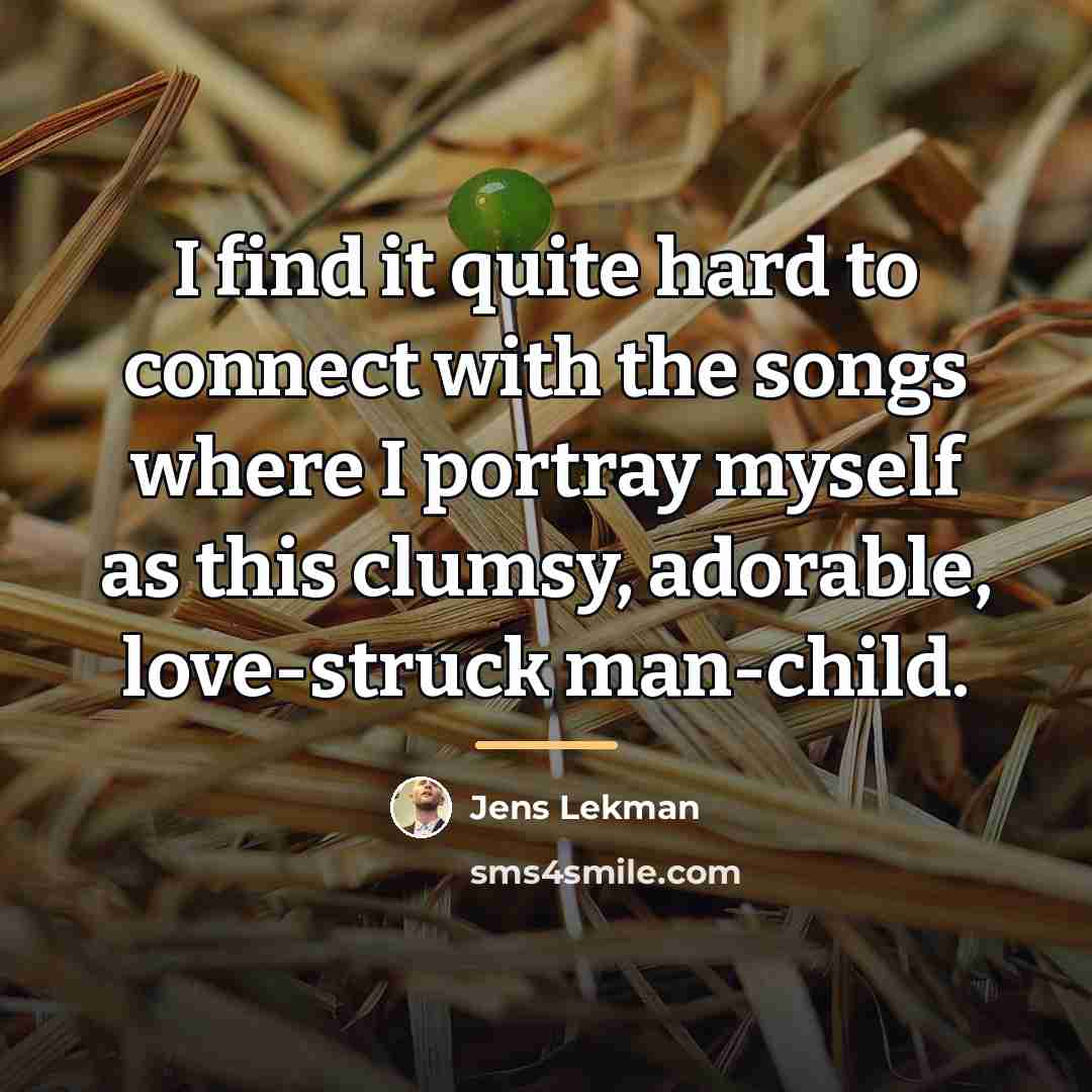 “I find it quite hard to connect with the songs…” quote by Jens Lekman