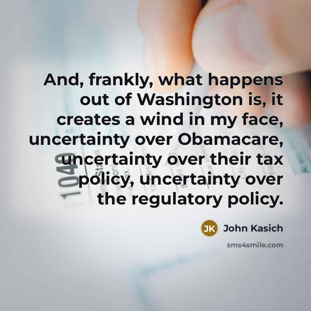 “And, frankly, what happens out of Washington is, it creates…” quote by John Kasich