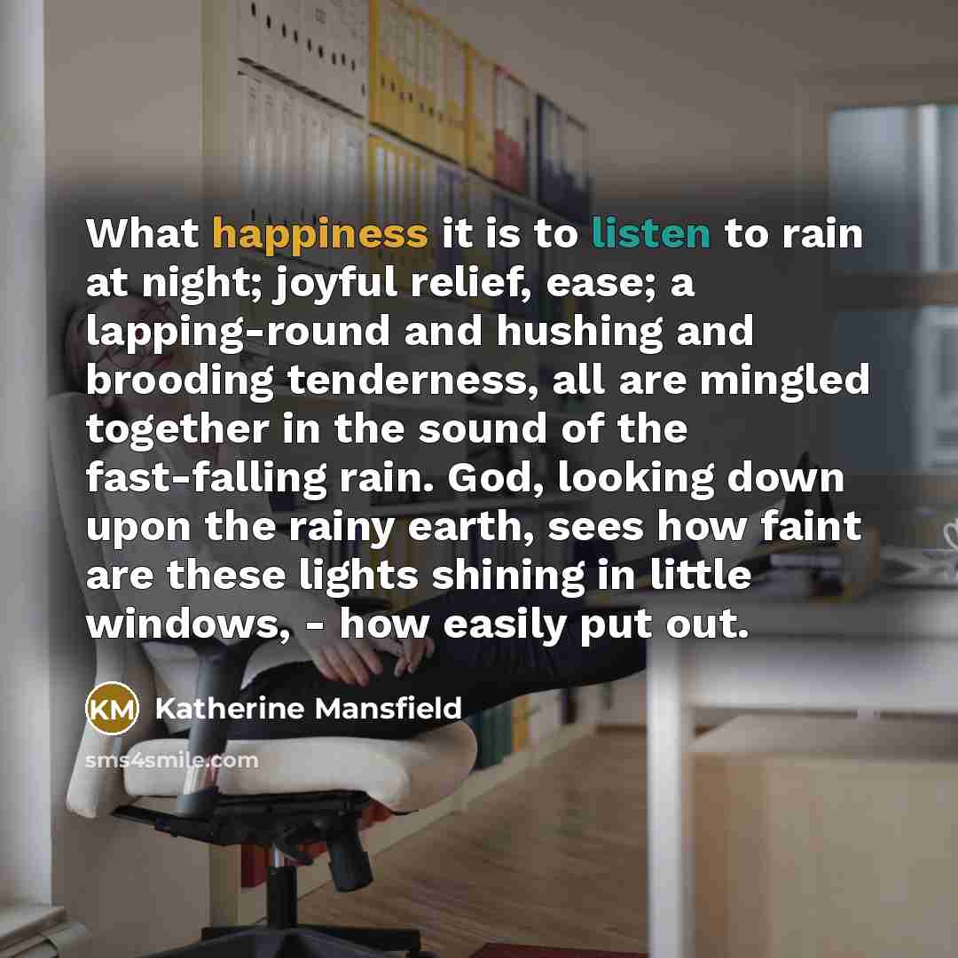 “What happiness it is to listen to rain at night;…” quote by Katherine Mansfield