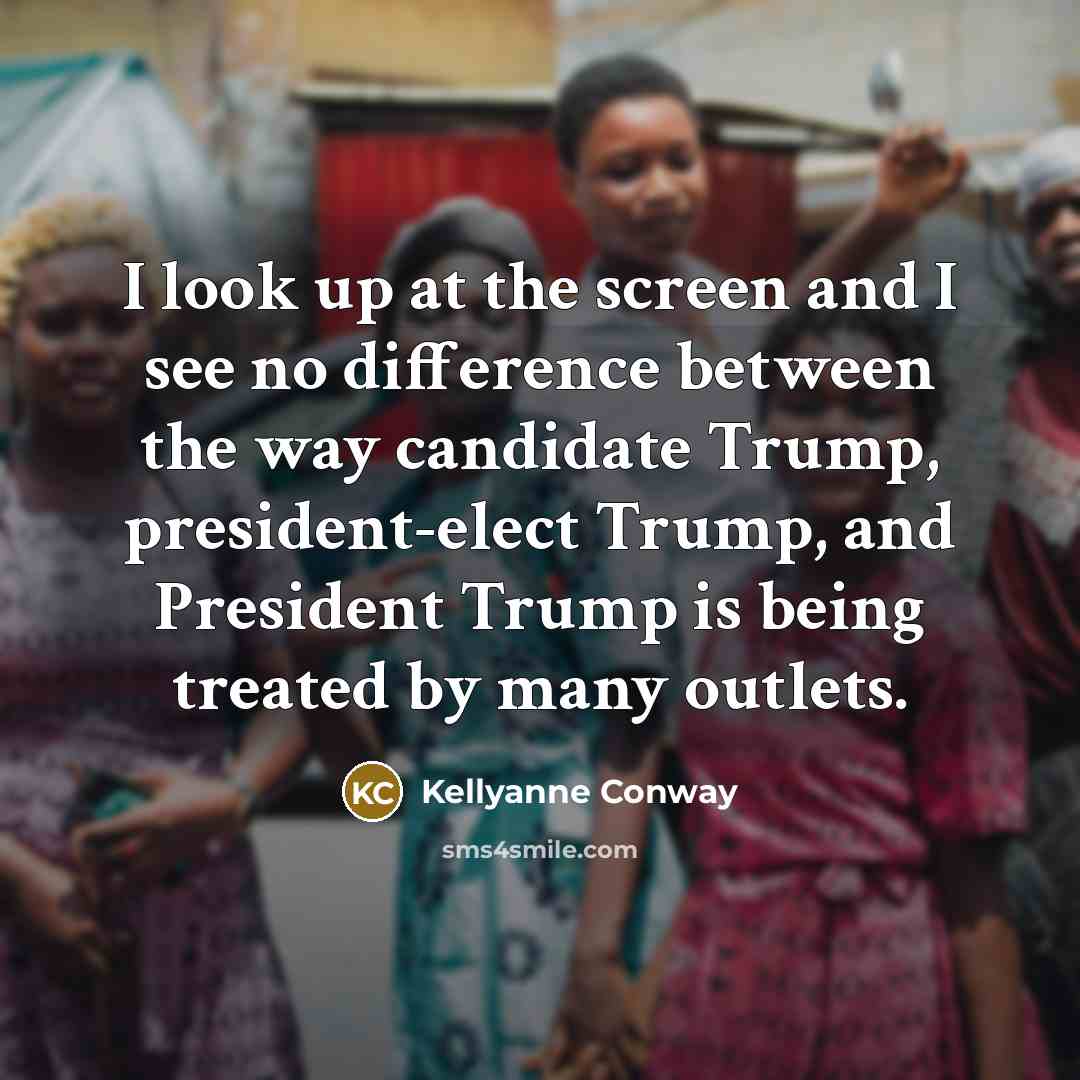 “I look up at the screen and I see no…” quote by Kellyanne Conway