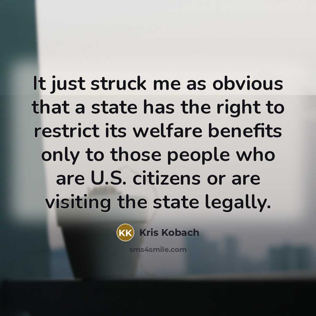 “It just struck me as obvious that a state has…” quote by Kris Kobach
