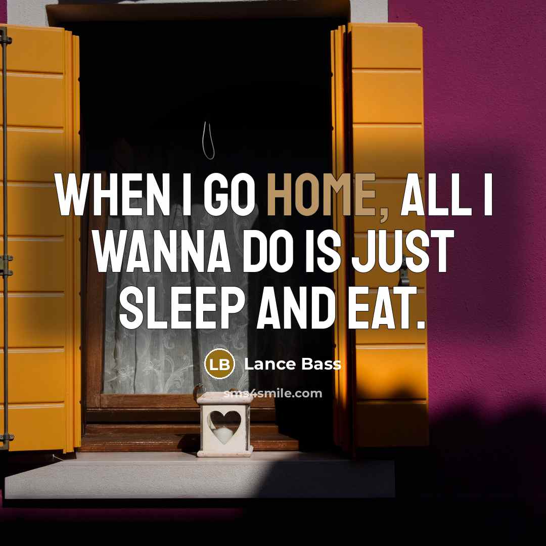 “When I go home, all I wanna do is just…” quote by Lance Bass