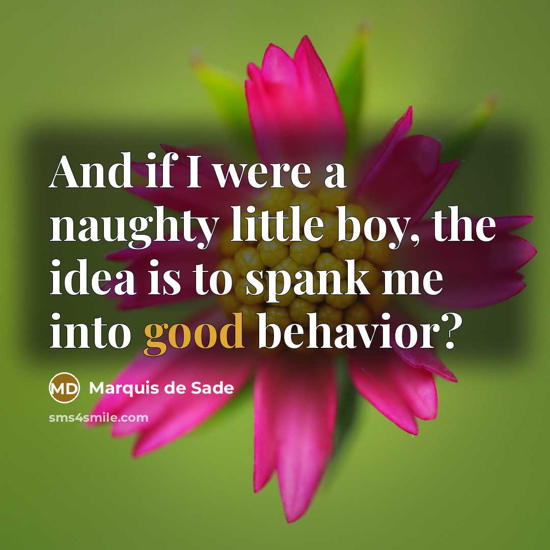 “And if I were a naughty little boy, the idea…” quote by Marquis de Sade