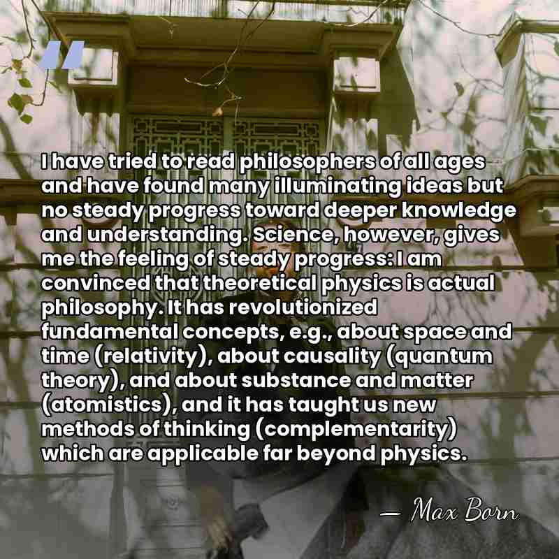 I have tried to read philosophers of all ages and have found&hellip; - Max Born