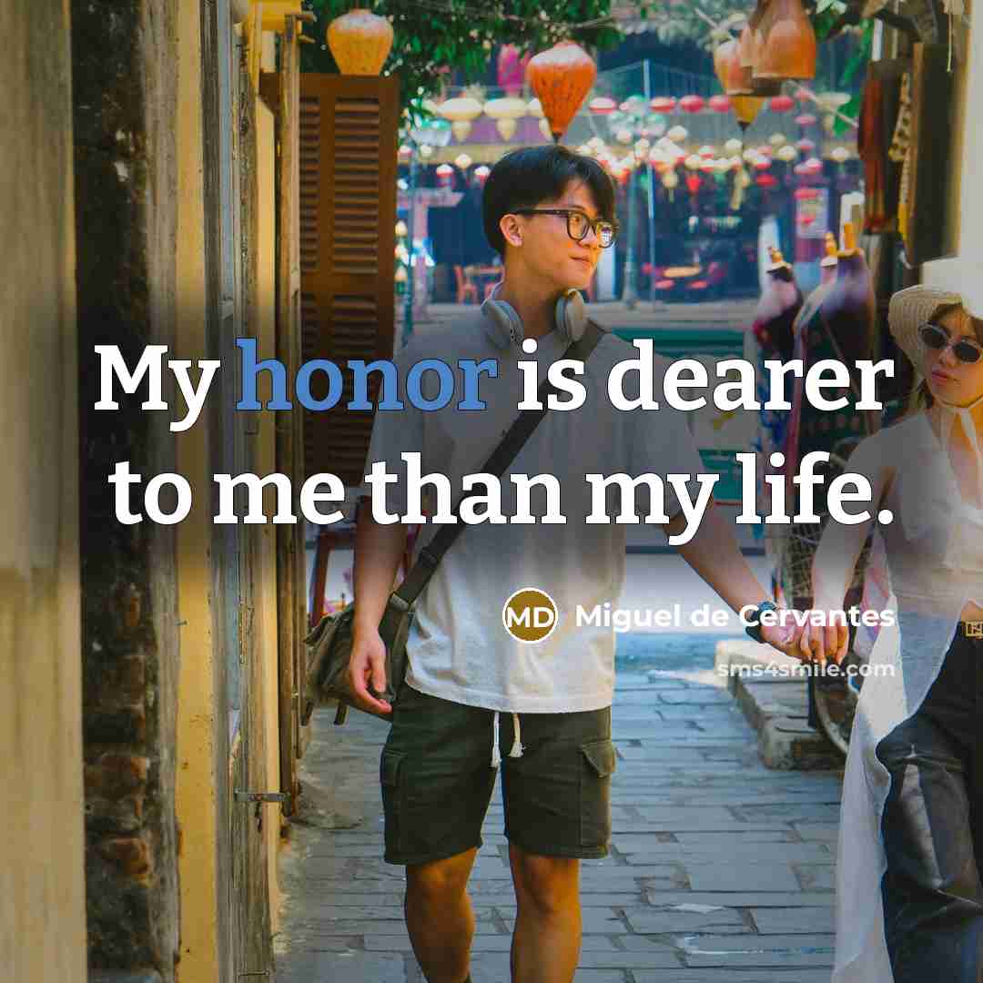 “My honor is dearer to me than my life.…” quote by Miguel de Cervantes