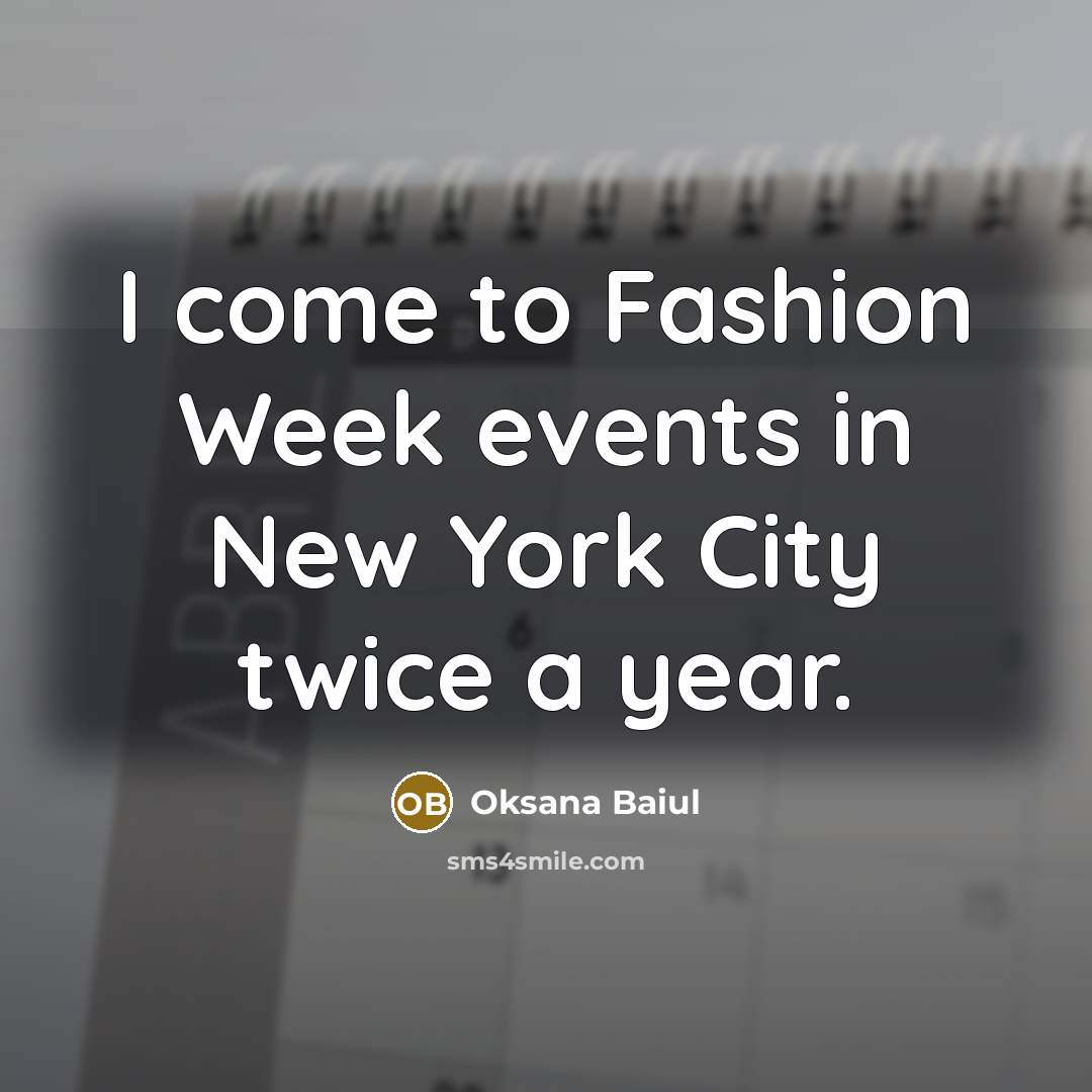 “I come to Fashion Week events in New York City…” quote by Oksana Baiul
