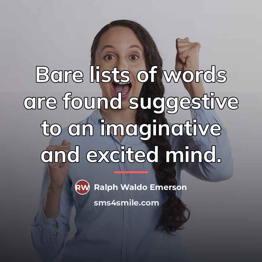 “Bare lists of words are found suggestive to an imaginative…” quote by Ralph Waldo Emerson
