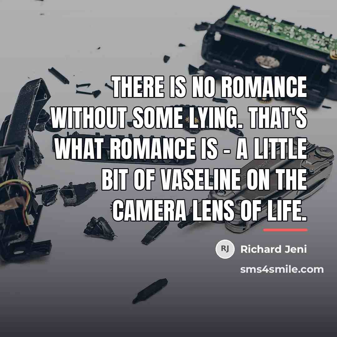 “There is no romance without some lying. That's what romance…” quote by Richard Jeni