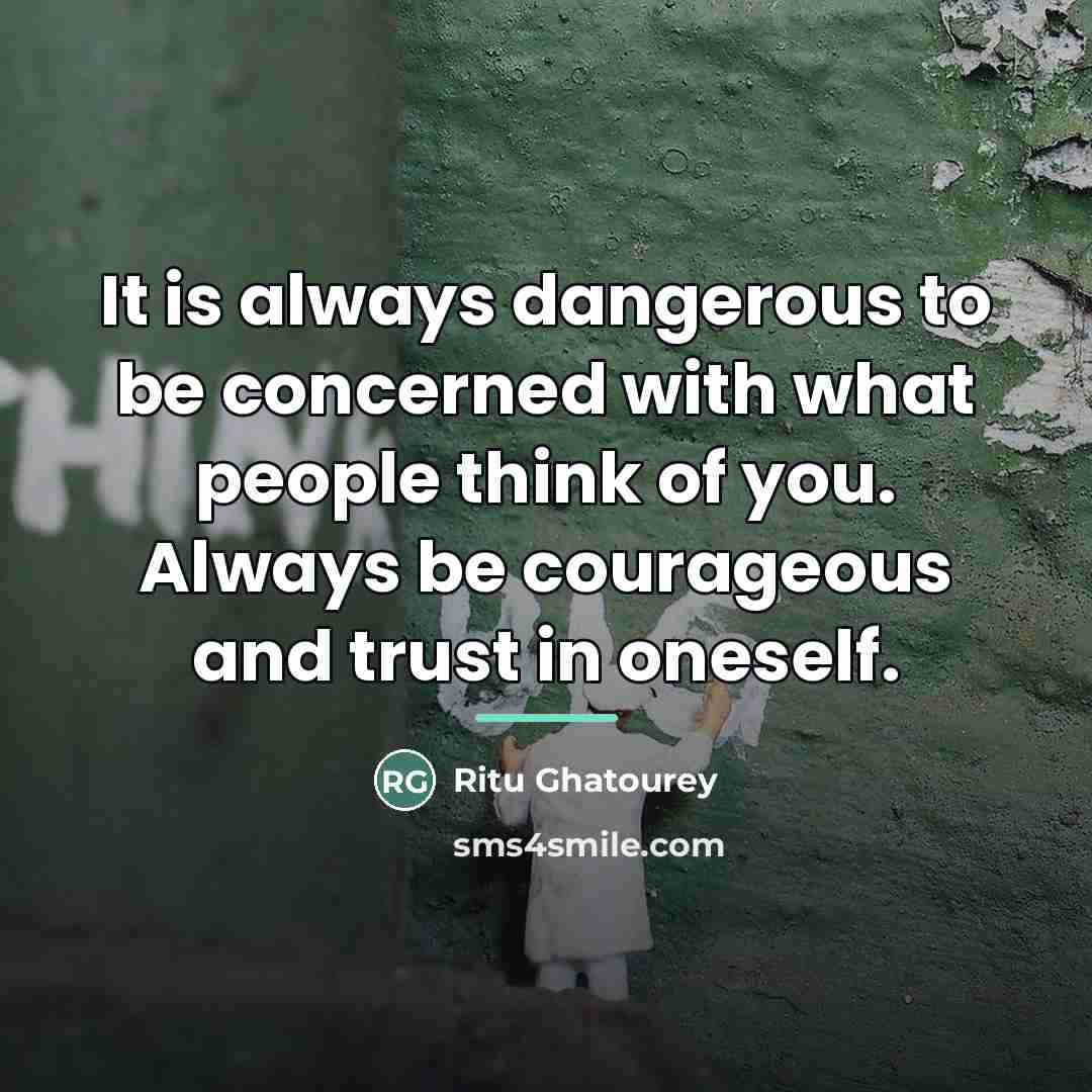 “It is always dangerous to be concerned with what people…” quote by Ritu Ghatourey